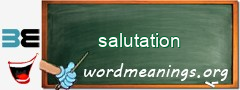 WordMeaning blackboard for salutation